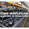 Come semplificare il lavoro in magazzino