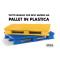 Pallet in plastica, tutto quello che devi sapere