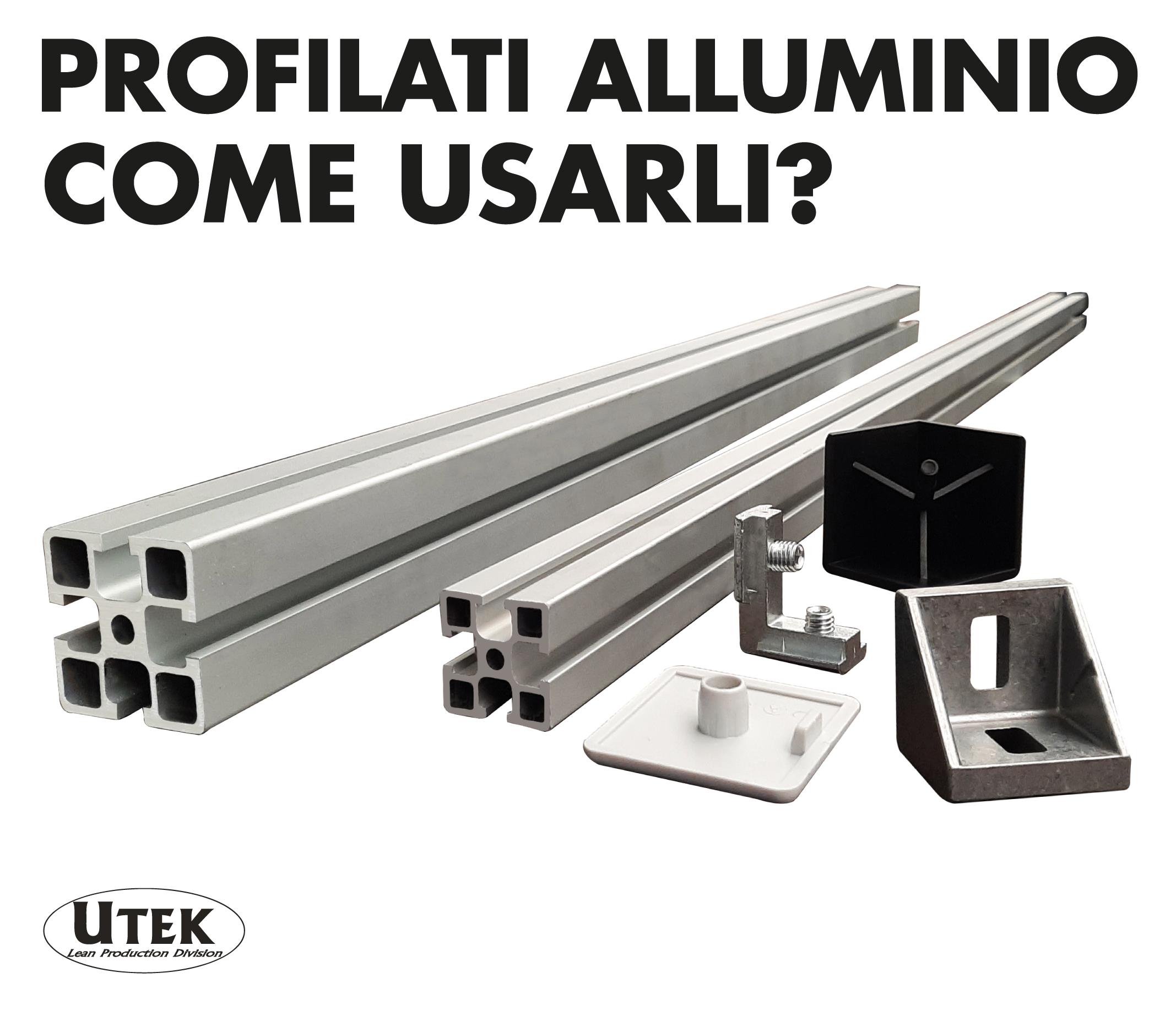 Profilati alluminio, come usarli?