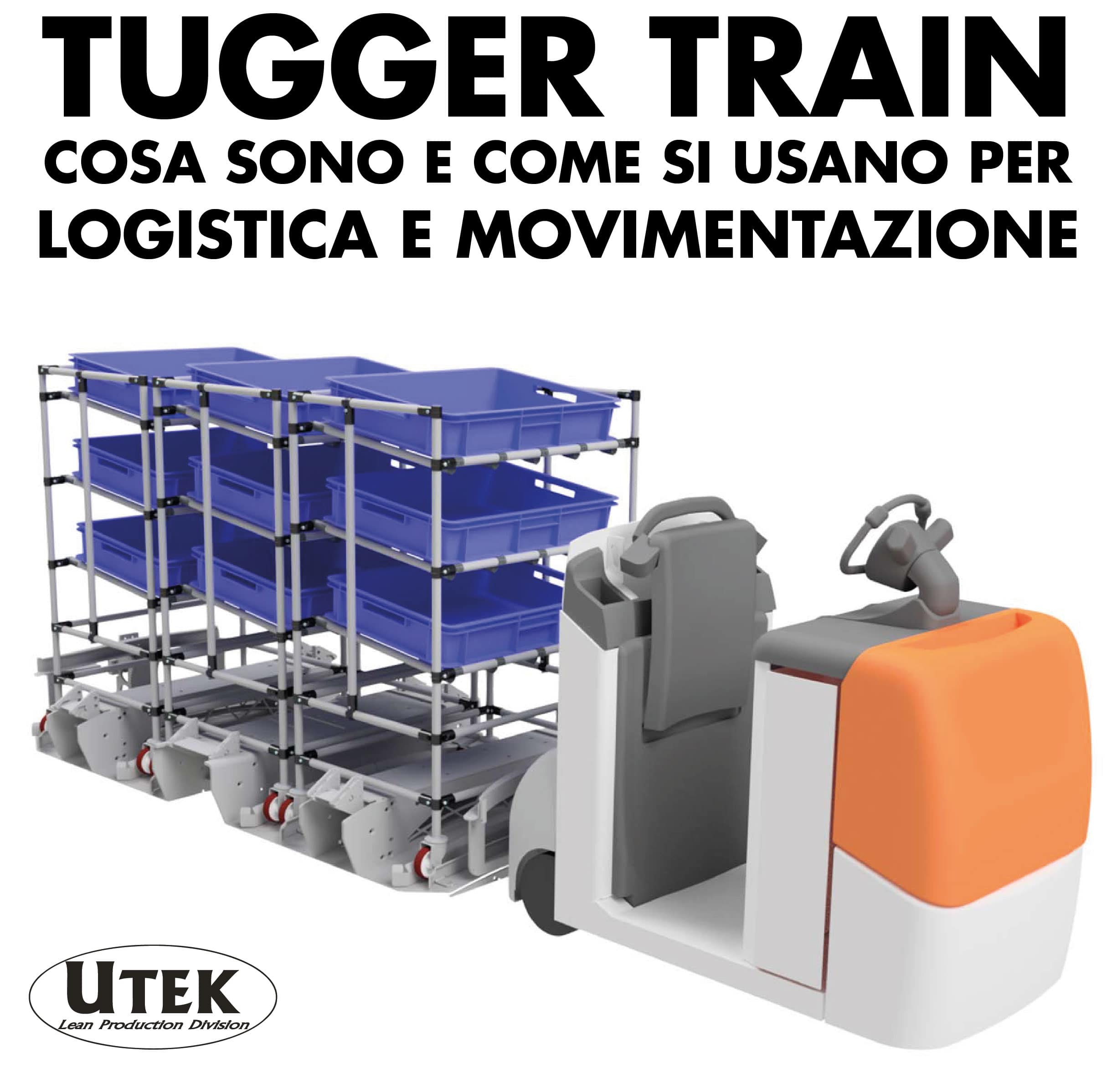 Tugger Train, come usarli per migliorare la logistica